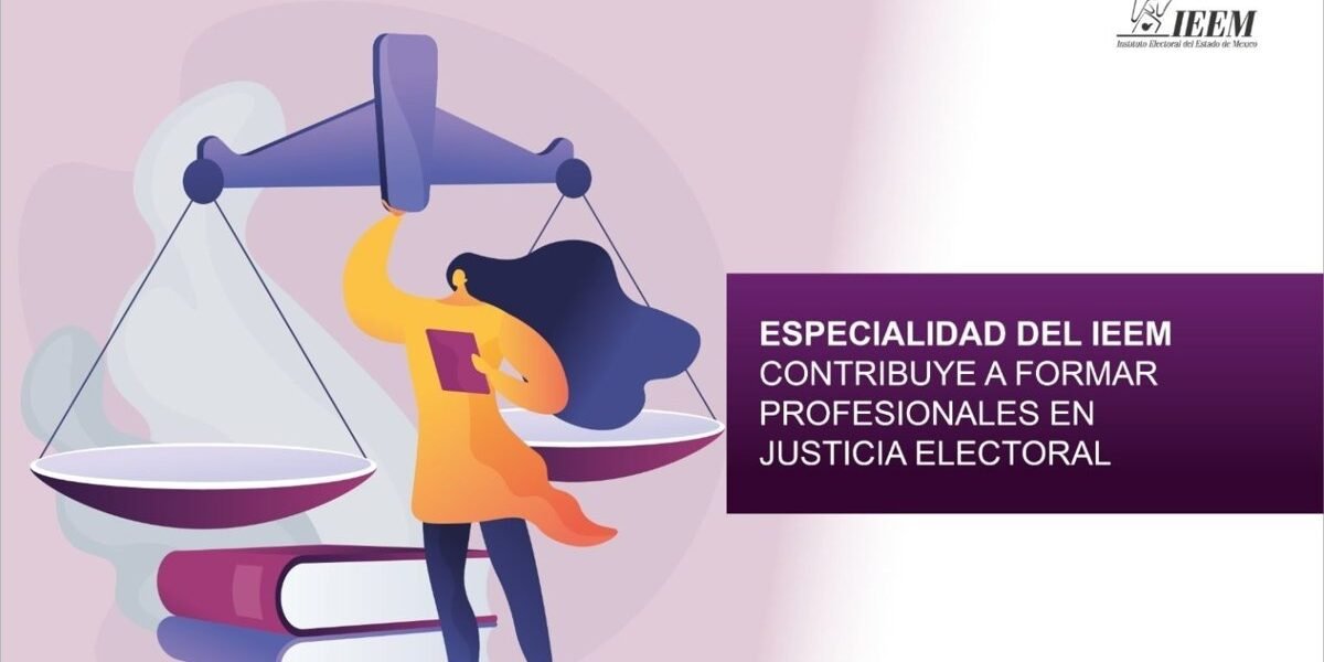 IEEM abre inscripciones para especialidad en Derecho Procesal Electoral