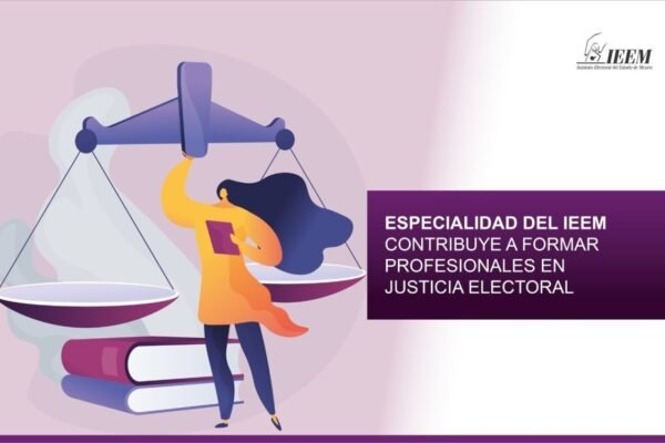 IEEM abre inscripciones para especialidad en Derecho Procesal Electoral