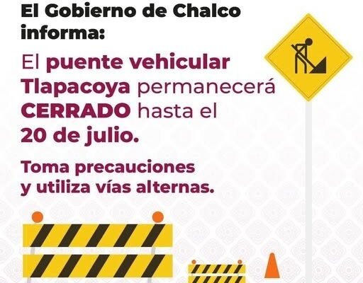 Cierre del Puente Tlapacoya hasta el 20 de julio por obras del Plan Oriente