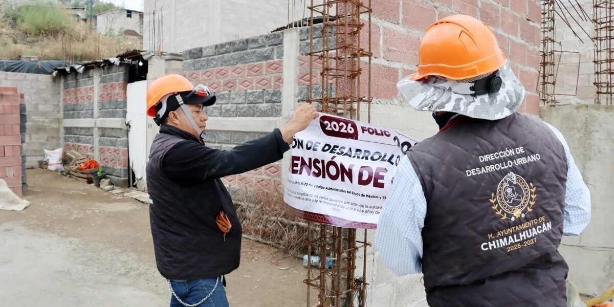 Chimalhuacán suspende obras irregulares fuera del límite urbano