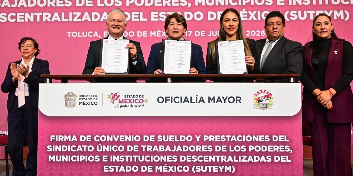 Edomex firma convenio con SUTEYM: aumento salarial del 21% y nuevas prestaciones