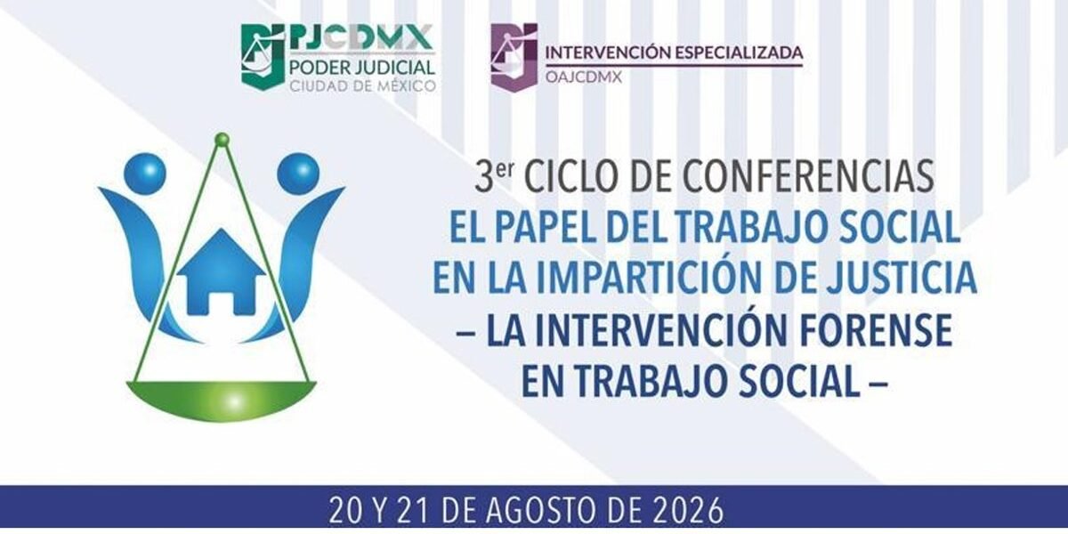 Poder Judicial CDMX debate el papel del Trabajo Social en la impartición de justicia